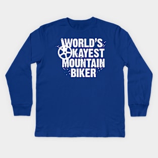 World's Okayest Mountain Biker Kids Long Sleeve T-Shirt